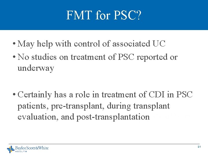 FMT for PSC? • May help with control of associated UC • No studies