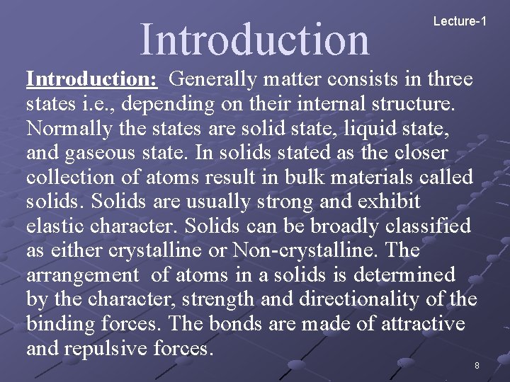 Introduction Lecture-1 Introduction: Generally matter consists in three states i. e. , depending on