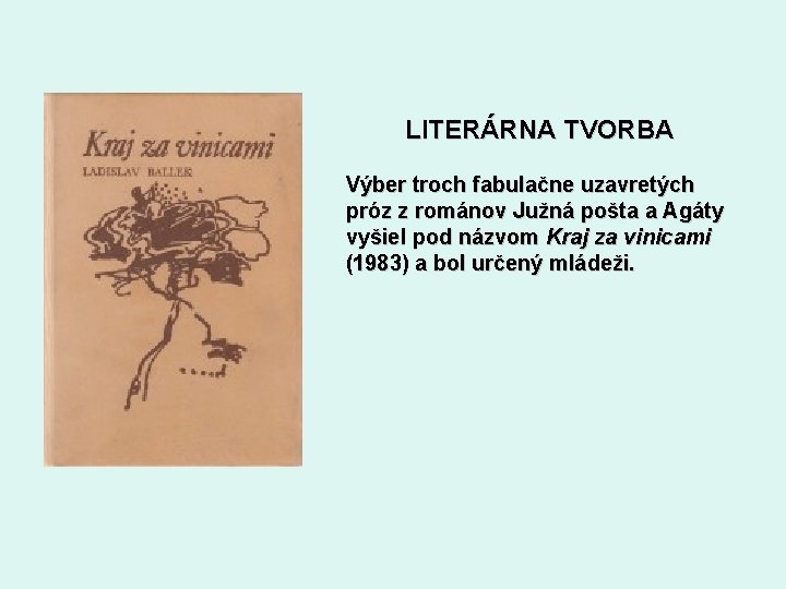 LITERÁRNA TVORBA Výber troch fabulačne uzavretých próz z románov Južná pošta a Agáty vyšiel