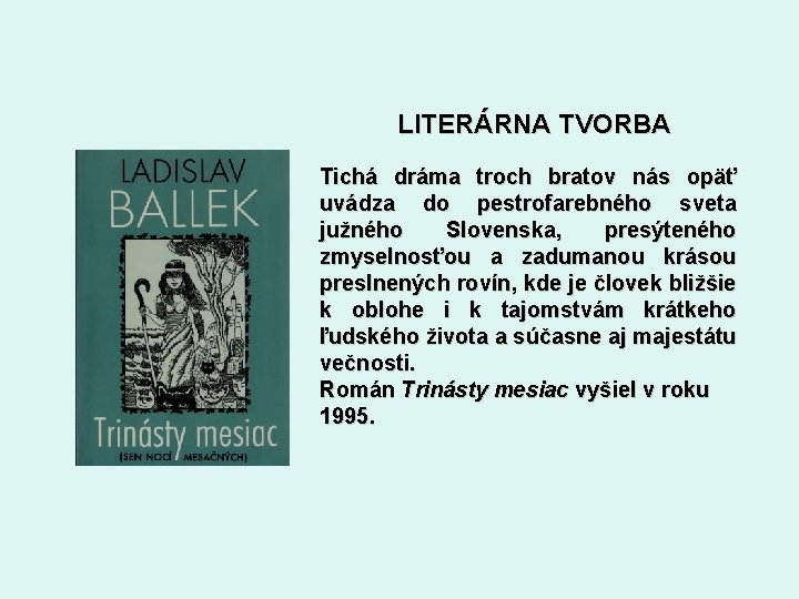 LITERÁRNA TVORBA Tichá dráma troch bratov nás opäť uvádza do pestrofarebného sveta južného Slovenska,