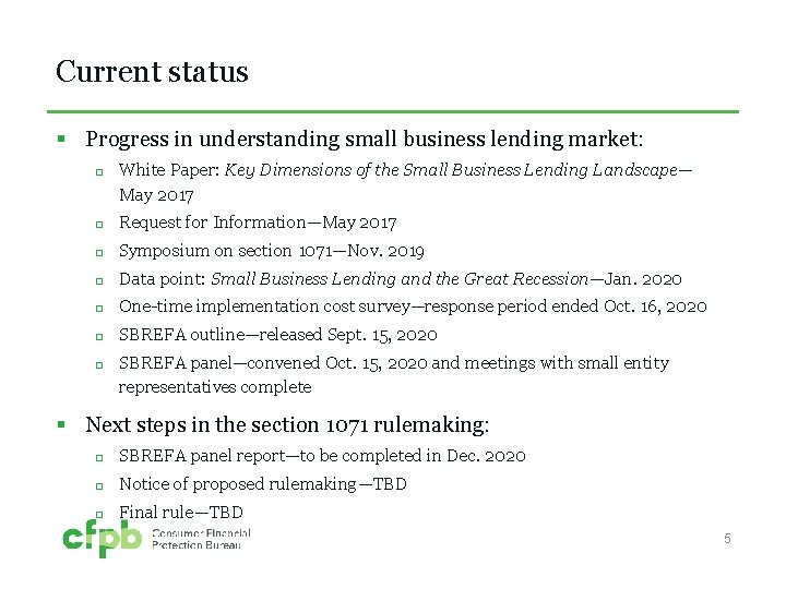Current status § Progress in understanding small business lending market: White Paper: Key Dimensions Current status § Progress in understanding small business lending market: White Paper: Key Dimensions