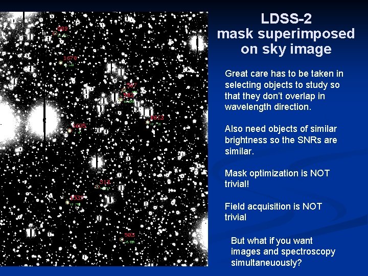 LDSS-2 mask superimposed on sky image Great care has to be taken in selecting