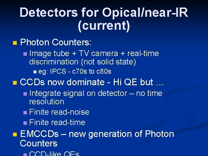Detectors for Opical/near-IR (current) Photon Counters: Image tube + TV camera + real-time discrimination