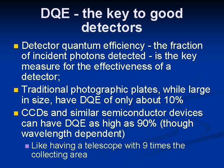 DQE - the key to good detectors Detector quantum efficiency - the fraction of