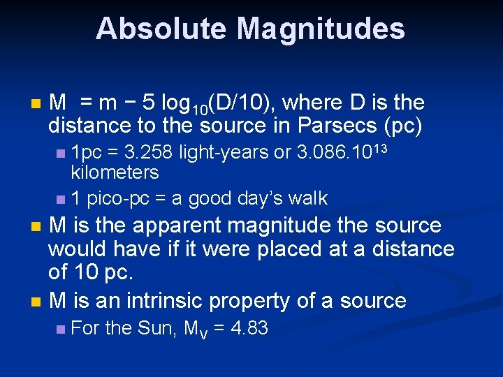 Absolute Magnitudes M = m − 5 log 10(D/10), where D is the distance