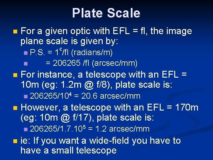 Plate Scale For a given optic with EFL = fl, the image plane scale