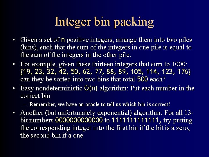 Integer bin packing • Given a set of n positive integers, arrange them into