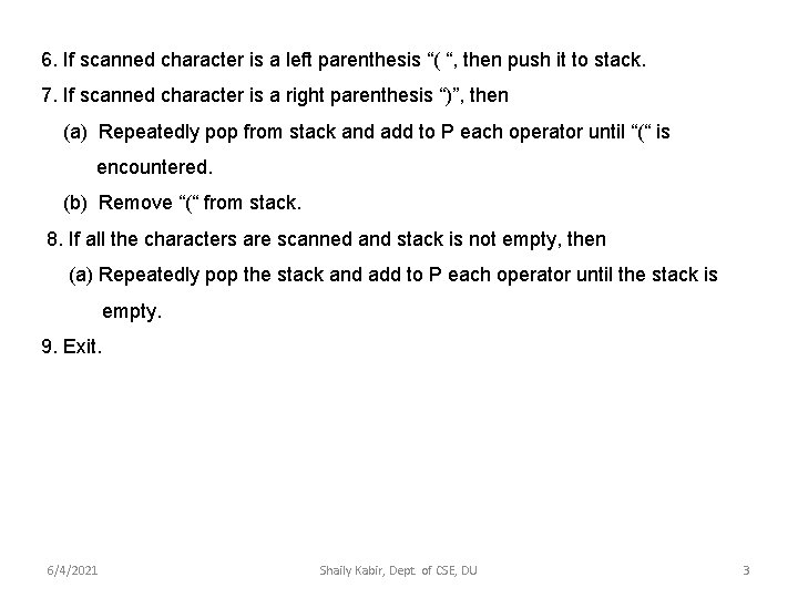 6. If scanned character is a left parenthesis “( “, then push it to
