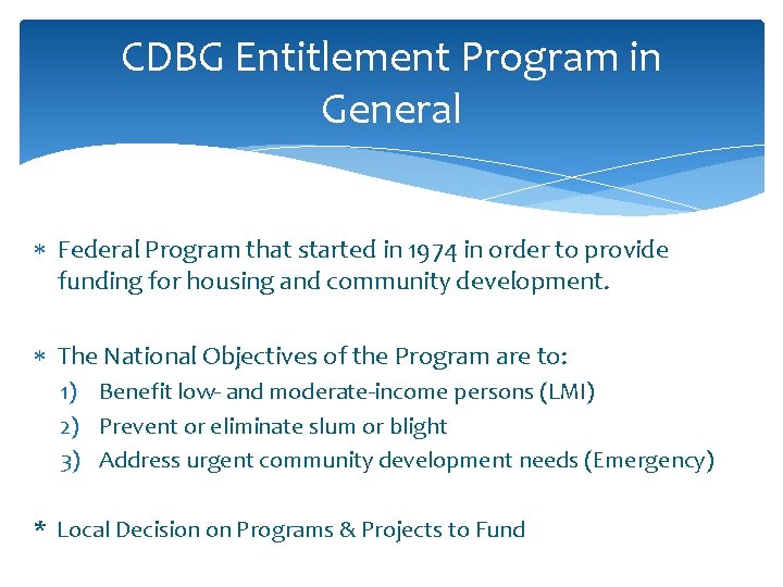 CDBG Entitlement Program in General Federal Program that started in 1974 in order to