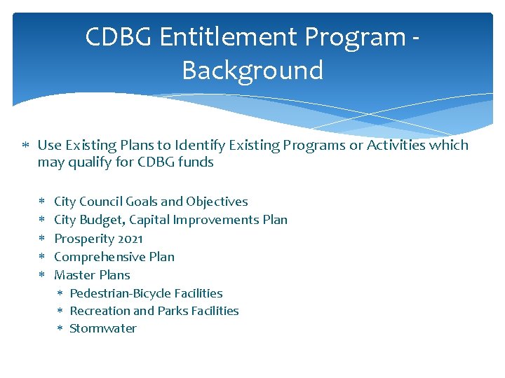 CDBG Entitlement Program Background Use Existing Plans to Identify Existing Programs or Activities which