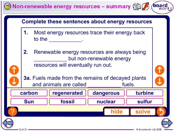 Non-renewable energy resources – summary 32 of 33 © Boardworks Ltd 2006 