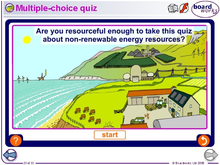 Multiple-choice quiz 33 of 33 © Boardworks Ltd 2006 