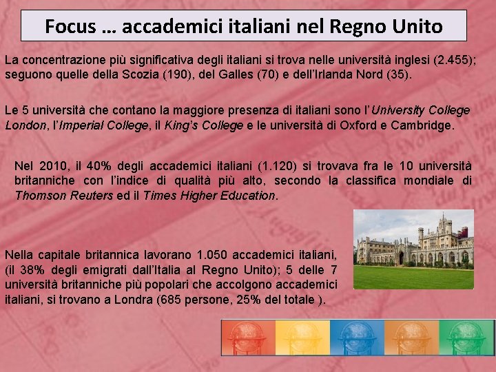 Focus … accademici italiani nel Regno Unito La concentrazione più significativa degli italiani si