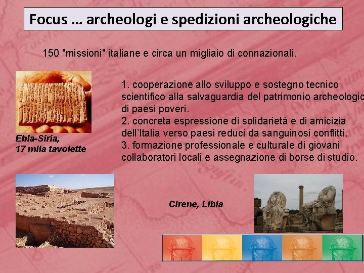 Focus … archeologi e spedizioni archeologiche 150 "missioni" italiane e circa un migliaio di