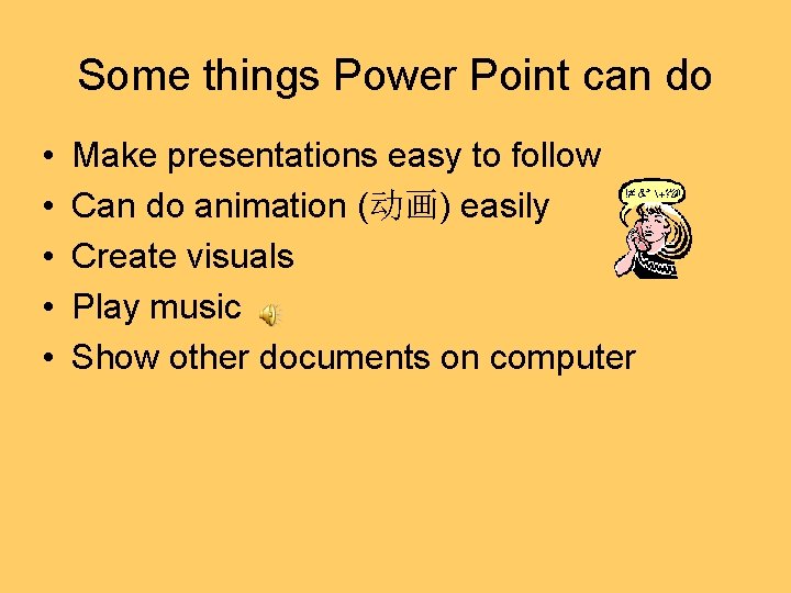 Some things Power Point can do • • • Make presentations easy to follow