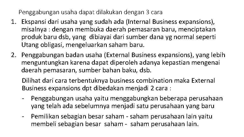 Penggabungan usaha dapat dilakukan dengan 3 cara 1. Ekspansi dari usaha yang sudah ada