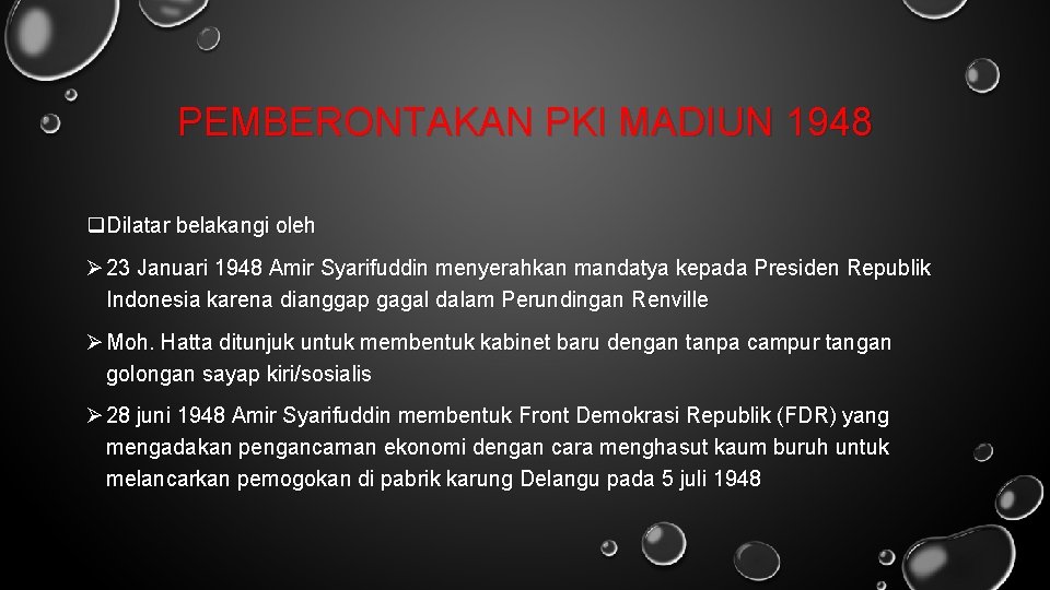 PEMBERONTAKAN PKI MADIUN 1948 q. Dilatar belakangi oleh Ø 23 Januari 1948 Amir Syarifuddin