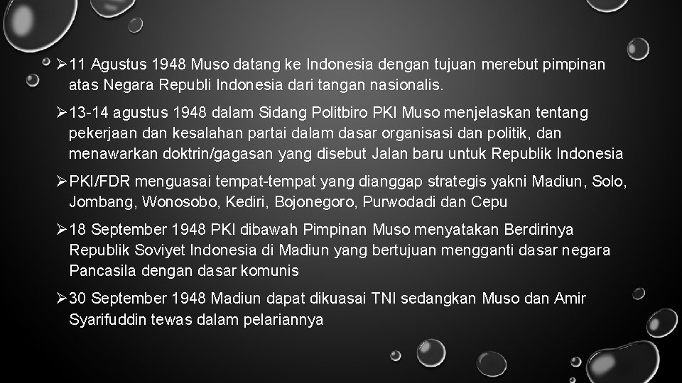 Ø 11 Agustus 1948 Muso datang ke Indonesia dengan tujuan merebut pimpinan atas Negara