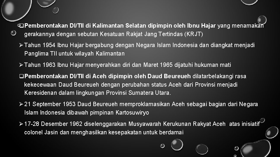 q. Pemberontakan DI/TII di Kalimantan Selatan dipimpin oleh Ibnu Hajar yang menamakan gerakannya dengan