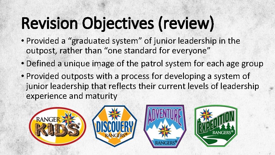 Revision Objectives (review) • Provided a “graduated system” of junior leadership in the outpost,