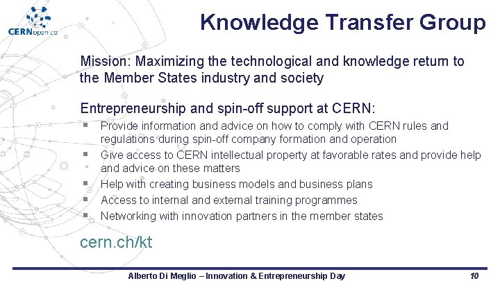 Knowledge Transfer Group Mission: Maximizing the technological and knowledge return to the Member States