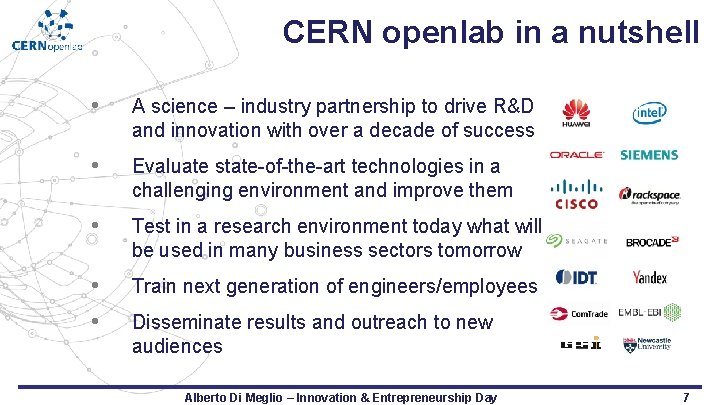 CERN openlab in a nutshell • A science – industry partnership to drive R&D