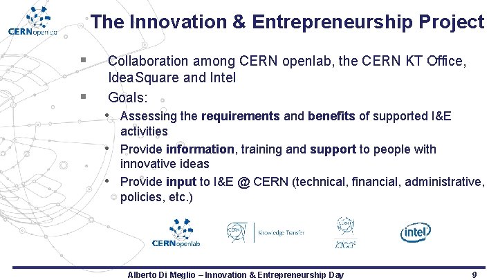 The Innovation & Entrepreneurship Project § § Collaboration among CERN openlab, the CERN KT