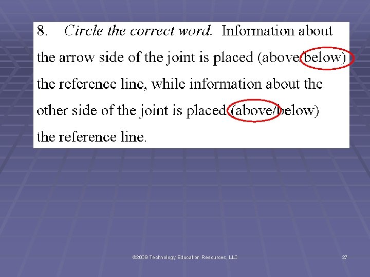 © 2009 Technology Education Resources, LLC 27 