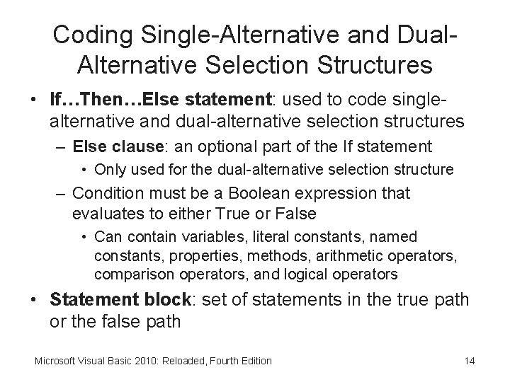 Coding Single-Alternative and Dual. Alternative Selection Structures • If…Then…Else statement: used to code singlealternative