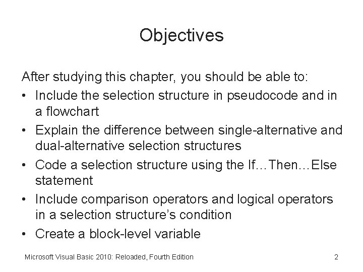 Objectives After studying this chapter, you should be able to: • Include the selection