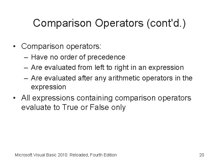 Comparison Operators (cont'd. ) • Comparison operators: – Have no order of precedence –