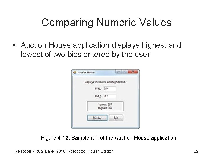 Comparing Numeric Values • Auction House application displays highest and lowest of two bids