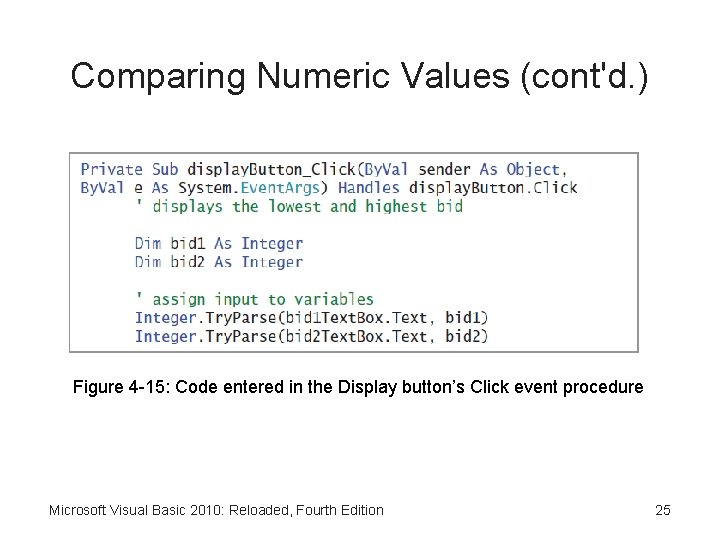 Comparing Numeric Values (cont'd. ) Figure 4 -15: Code entered in the Display button’s