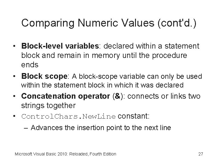 Comparing Numeric Values (cont'd. ) • Block-level variables: declared within a statement block and