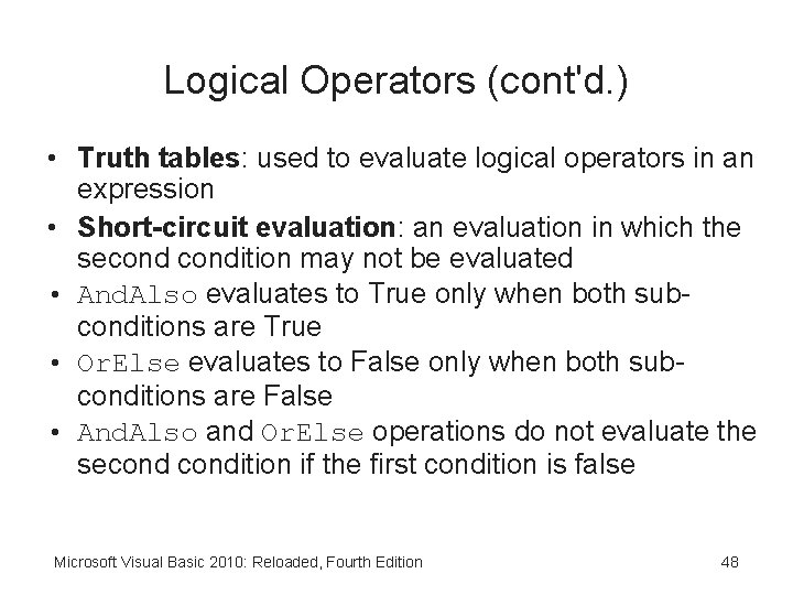 Logical Operators (cont'd. ) • Truth tables: used to evaluate logical operators in an