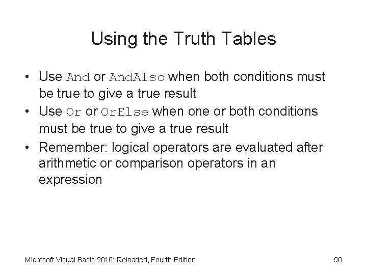 Using the Truth Tables • Use And or And. Also when both conditions must