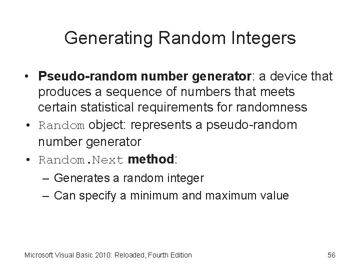 Generating Random Integers • Pseudo-random number generator: a device that produces a sequence of
