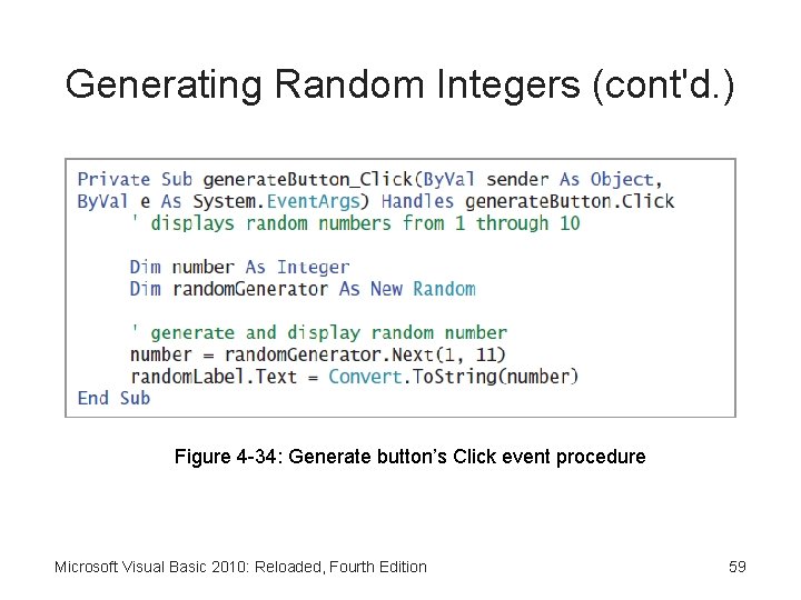 Generating Random Integers (cont'd. ) Figure 4 -34: Generate button’s Click event procedure Microsoft