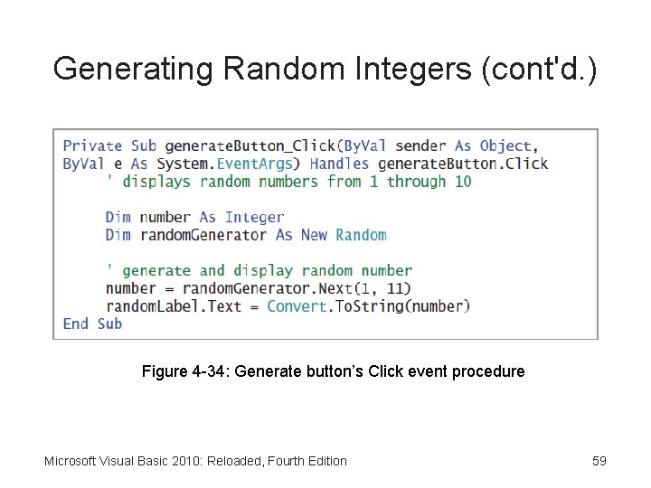 Generating Random Integers (cont'd. ) Figure 4 -34: Generate button’s Click event procedure Microsoft