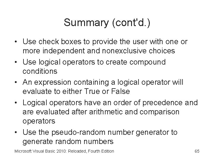 Summary (cont'd. ) • Use check boxes to provide the user with one or