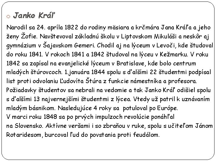 o Janko Kráľ Narodil sa 24. apríla 1822 do rodiny mäsiara a krčmára Jana