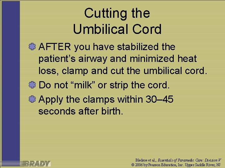 Cutting the Umbilical Cord AFTER you have stabilized the patient’s airway and minimized heat