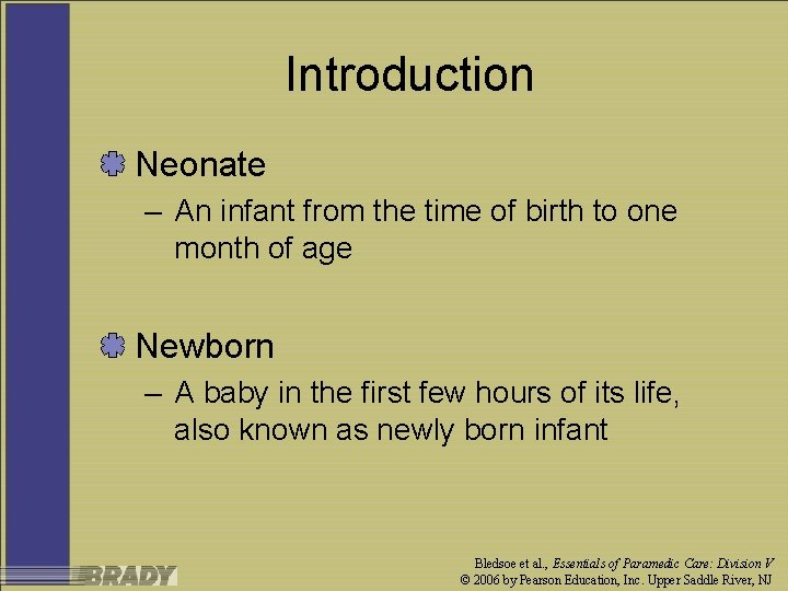 Introduction Neonate – An infant from the time of birth to one month of