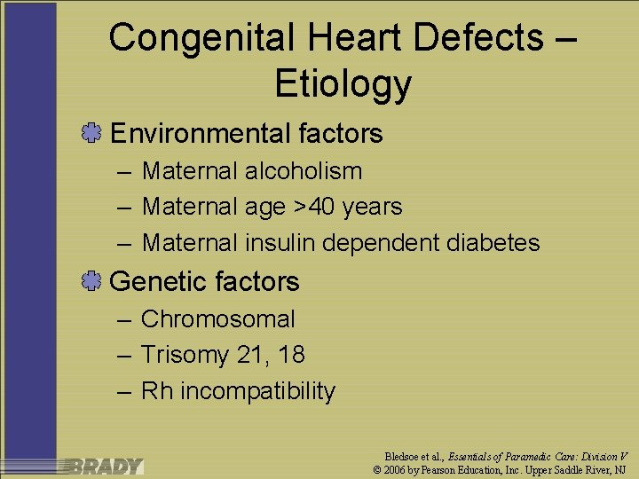 Congenital Heart Defects – Etiology Environmental factors – Maternal alcoholism – Maternal age >40