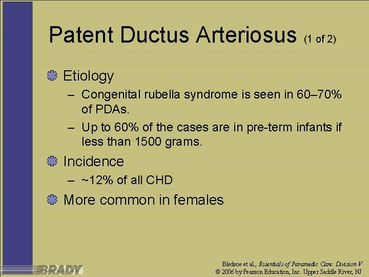 Patent Ductus Arteriosus (1 of 2) Etiology – Congenital rubella syndrome is seen in