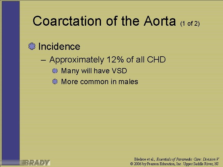 Coarctation of the Aorta (1 of 2) Incidence – Approximately 12% of all CHD