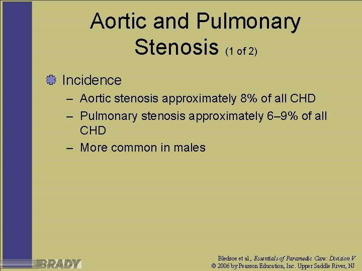 Aortic and Pulmonary Stenosis (1 of 2) Incidence – Aortic stenosis approximately 8% of