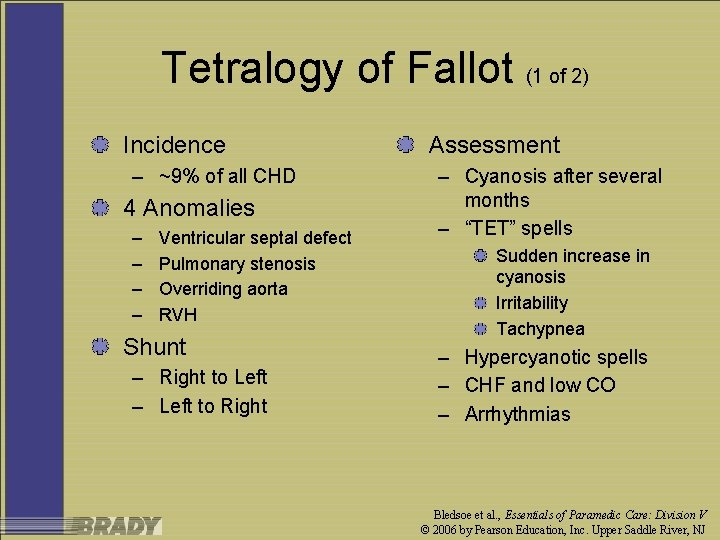 Tetralogy of Fallot (1 of 2) Incidence – ~9% of all CHD 4 Anomalies
