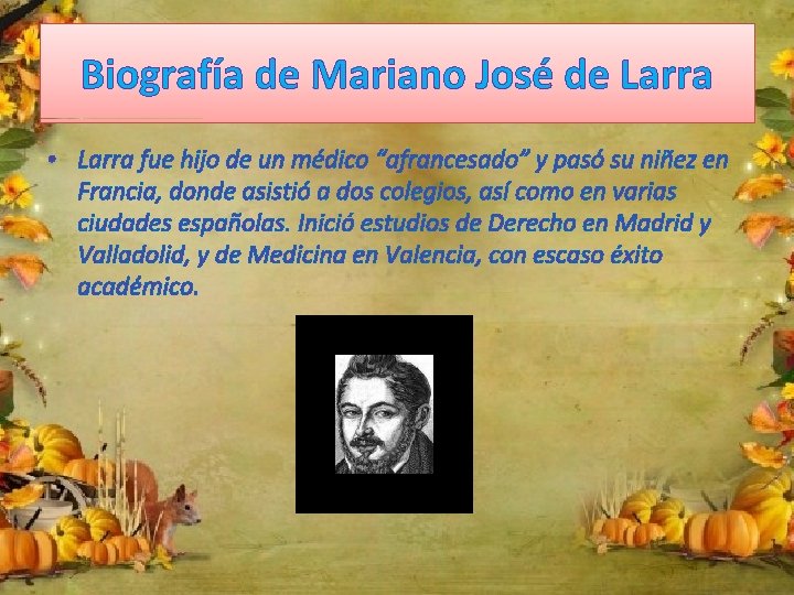 Biografía de Mariano José de Larra • Larra fue hijo de un médico “afrancesado”