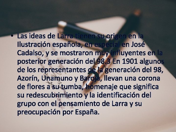  • Las ideas de Larra tienen su origen en la Ilustración española, en
